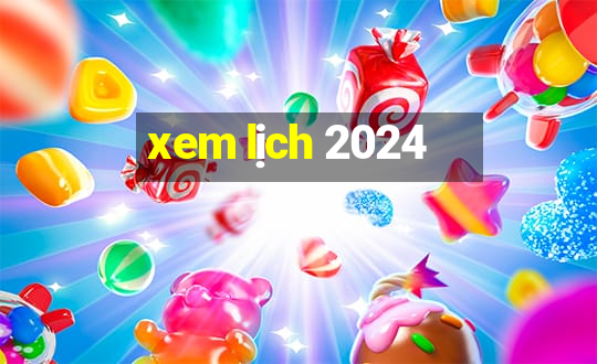 xem lịch 2024