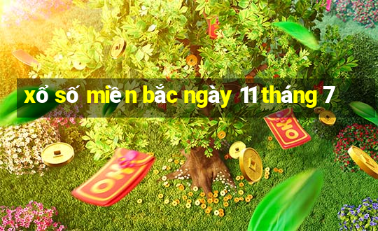 xổ số miền bắc ngày 11 tháng 7