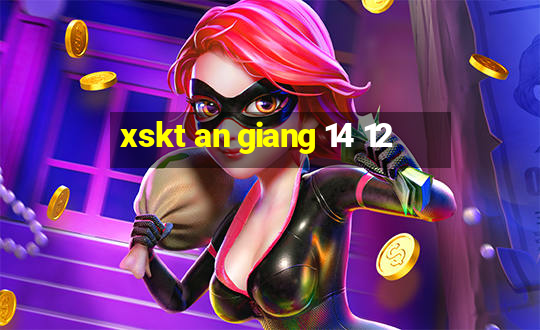 xskt an giang 14 12