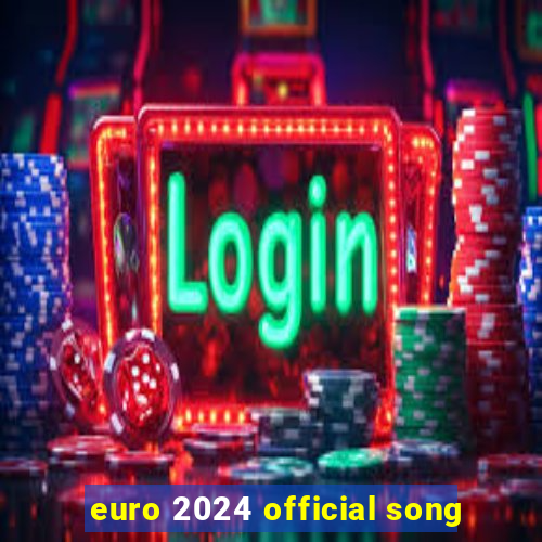 euro 2024 official song