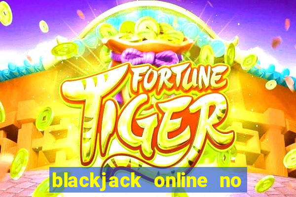 blackjack online no real money