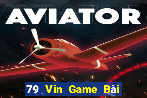 79 Vin Game Bài Phái Mạnh