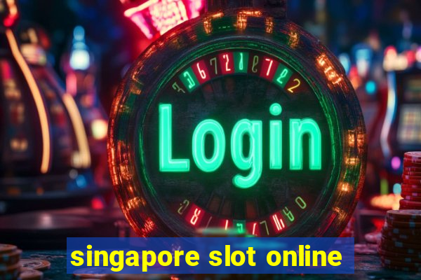 singapore slot online