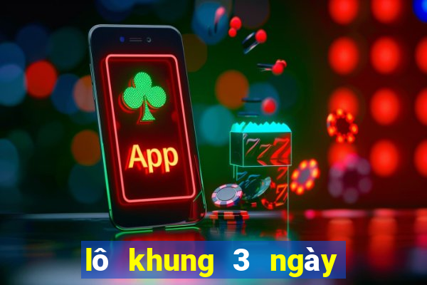 lô khung 3 ngày bất bại