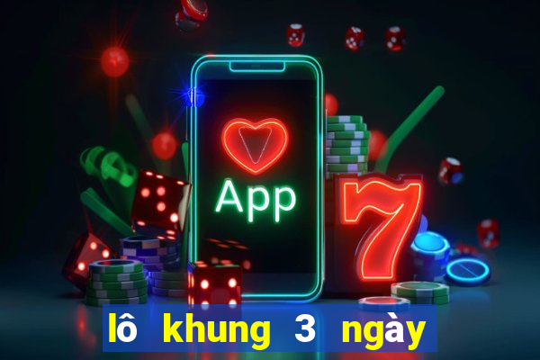 lô khung 3 ngày bất bại