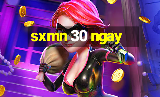 sxmn 30 ngay