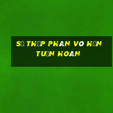 số thập phân vô hạn tuần hoàn