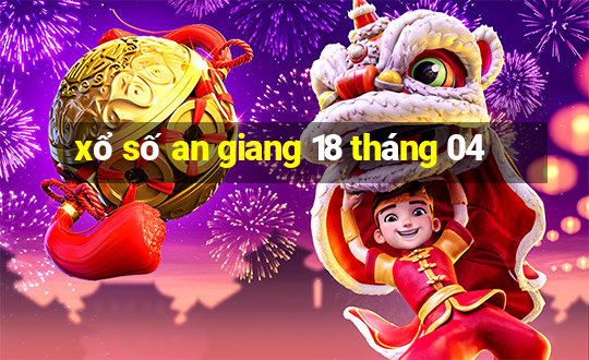 xổ số an giang 18 tháng 04