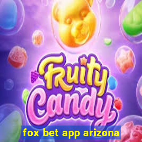 fox bet app arizona