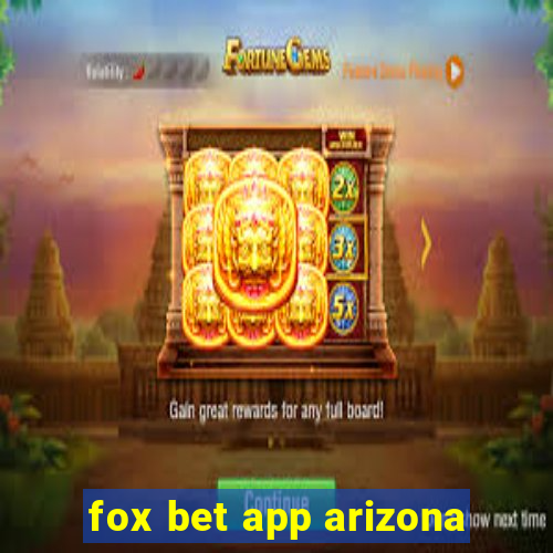 fox bet app arizona