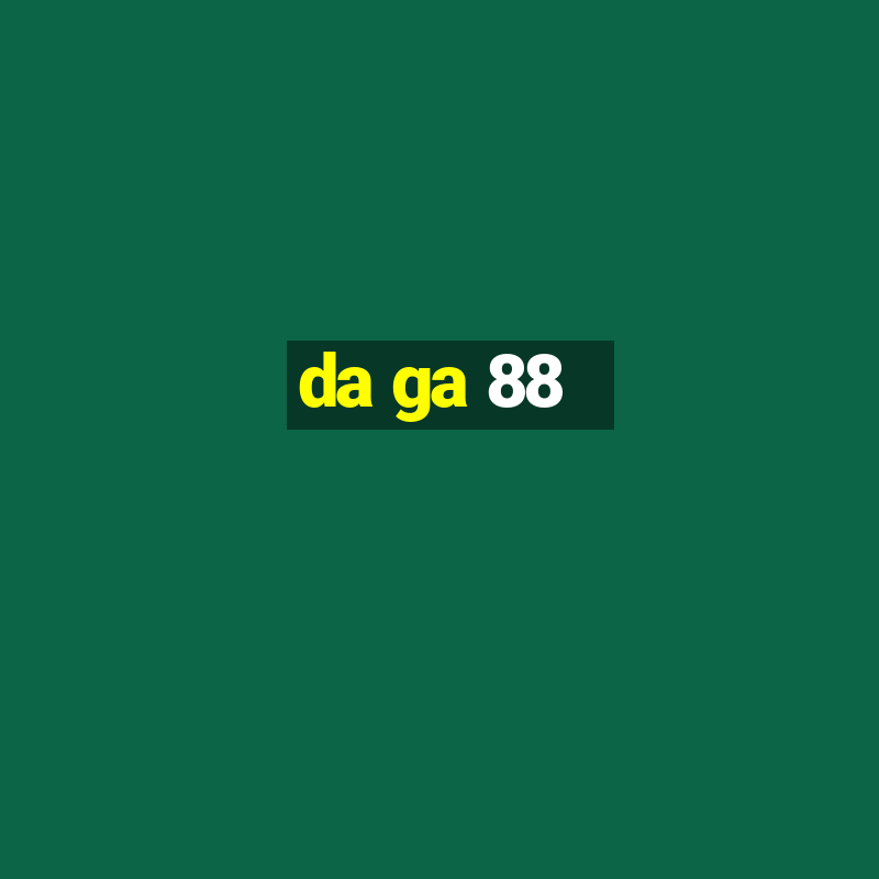 da ga 88