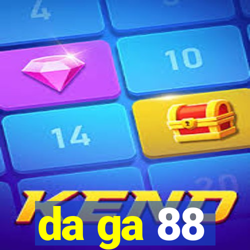 da ga 88