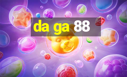 da ga 88