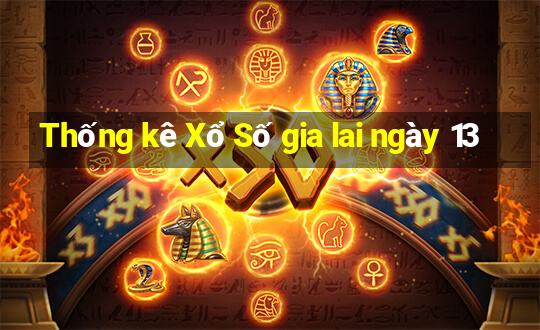 Thống kê Xổ Số gia lai ngày 13