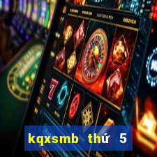 kqxsmb thứ 5 hàng tuần