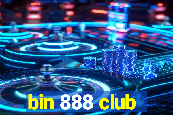 bin 888 club