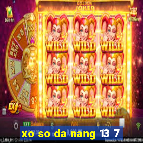 xo so da nang 13 7