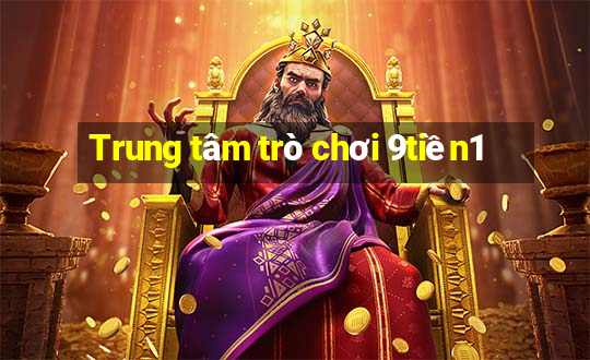 Trung tâm trò chơi 9tiền1