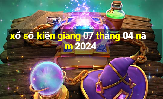 xổ số kiên giang 07 tháng 04 năm 2024