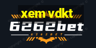 xem vdkt