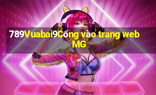 789Vuabai9Cổng vào trang web MG