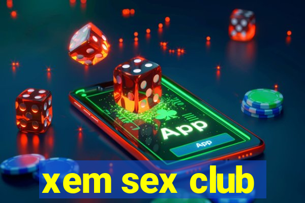 xem sex club