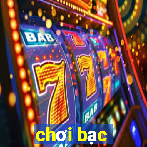 chơi bạc