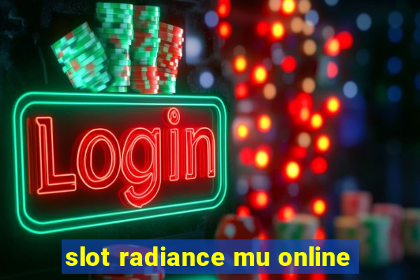 slot radiance mu online