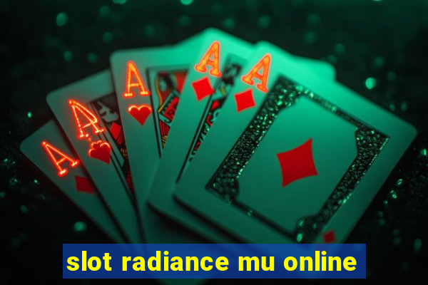 slot radiance mu online