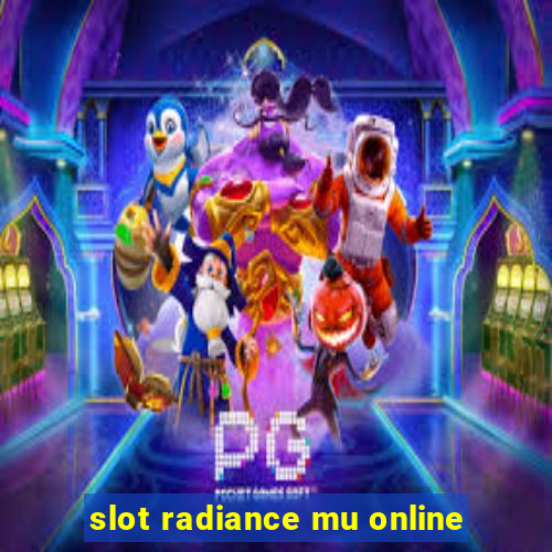 slot radiance mu online