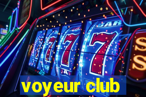 voyeur club