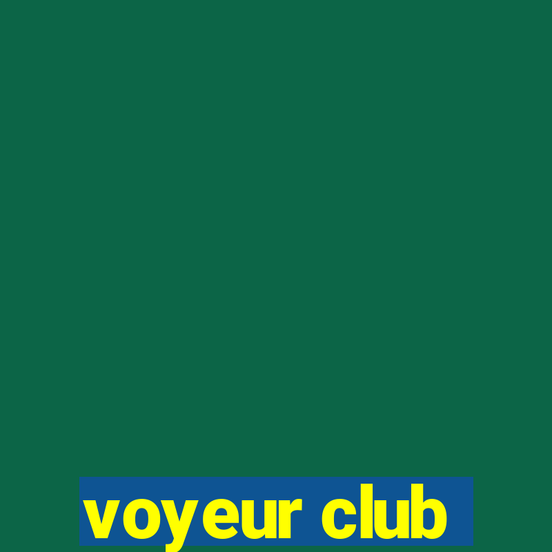 voyeur club