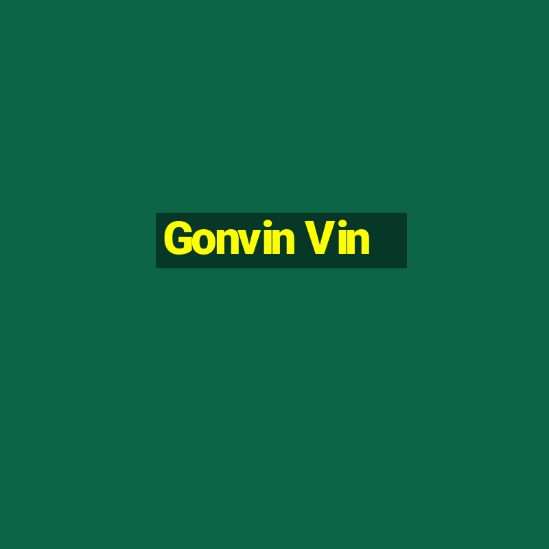 Gonvin Vin