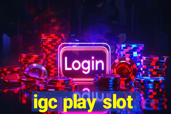 igc play slot