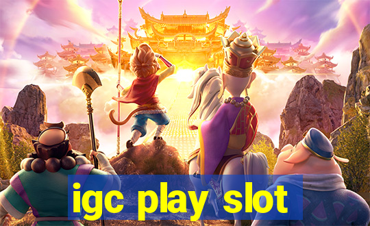 igc play slot