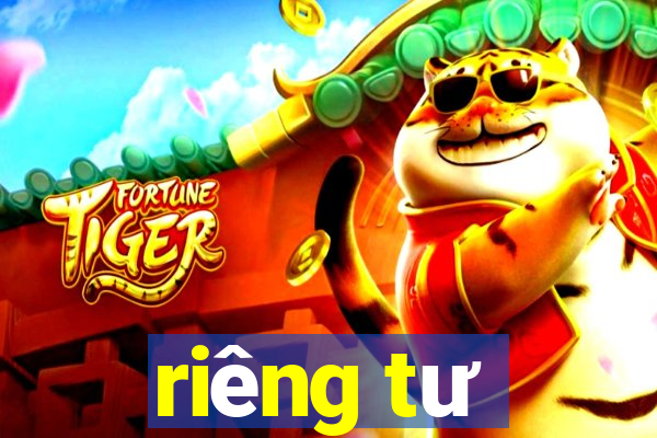 riêng tư