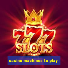 casino machines to play