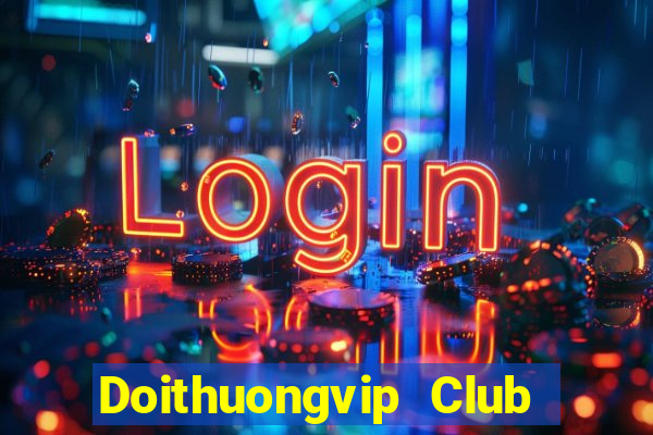 Doithuongvip Club Game Bài Club