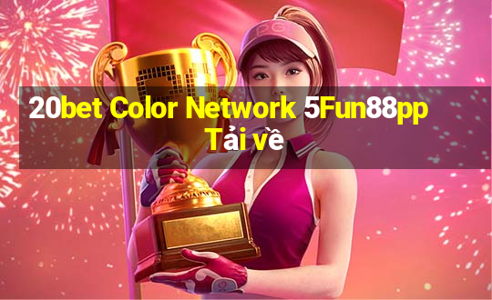 20bet Color Network 5Fun88pp Tải về