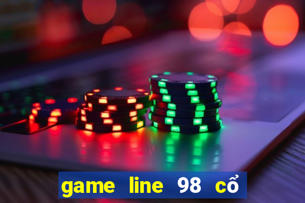 game line 98 cổ điển miễn phí màn hình rộng