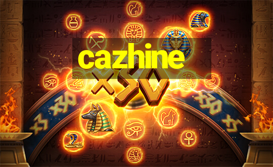 cazhine