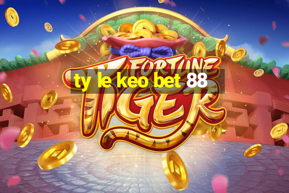 ty le keo bet 88