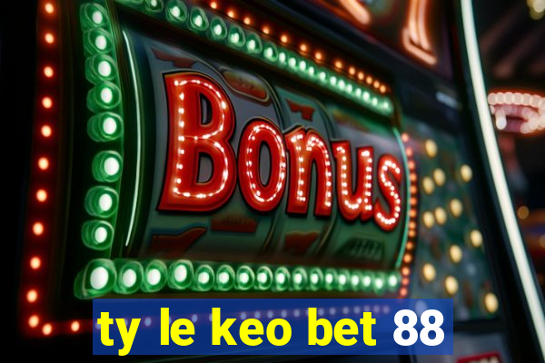 ty le keo bet 88