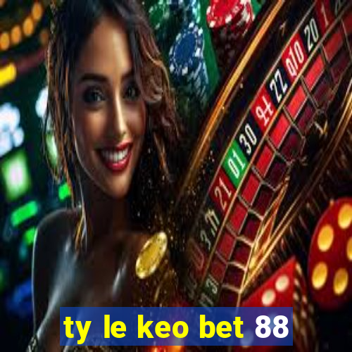 ty le keo bet 88