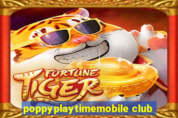 poppyplaytimemobile club