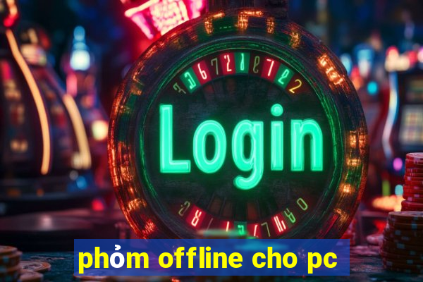 phỏm offline cho pc