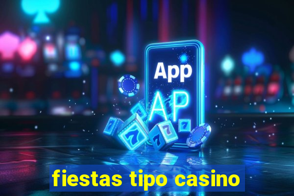 fiestas tipo casino