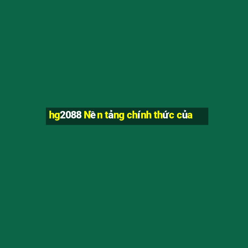 hg2088 Nền tảng chính thức của