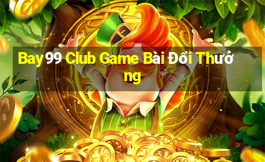 Bay99 Club Game Bài Đổi Thưởng