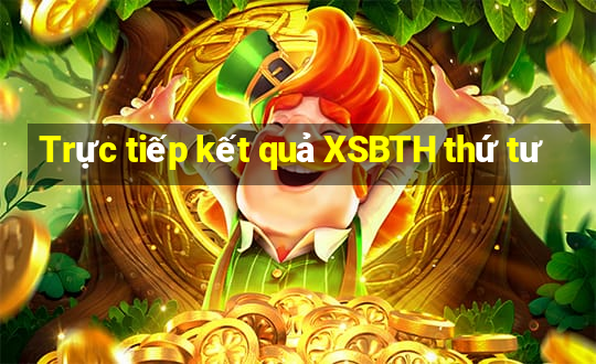 Trực tiếp kết quả XSBTH thứ tư